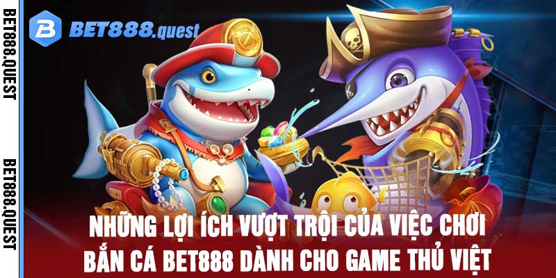 bắn cá Bet888